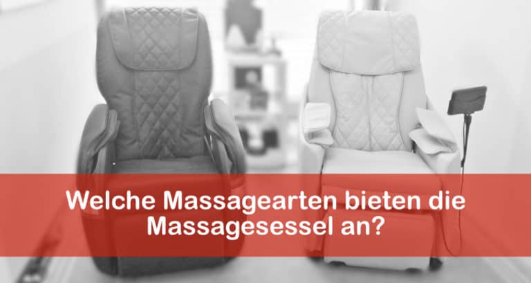 Welche Massagearten bieten die Massagesessel an